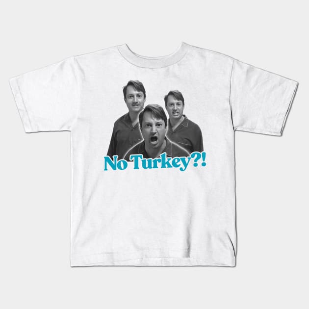 No Turkey? Peep Show Fan Art Kids T-Shirt by DankFutura